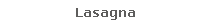 Lasagna