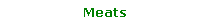 Meats